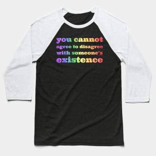 You cannot agree to disagree Rainbow Baseball T-Shirt